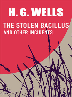 cover image of The Stolen Bacillus and Other Incidents